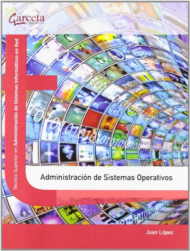 Administracion De Sistemas Operativos -sin Coleccion-