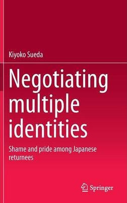 Libro Negotiating Multiple Identities : Shame And Pride A...