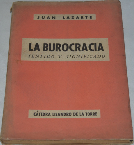 La Burocracia Sentido Y Significado Juan Lazarte G40