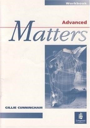 Advanced Matters Workbook [without Key] - Cunningham Gillie