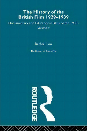 The History Of The British Film 1929-1939, Volume V, De Rachael Low. Editorial Taylor Francis Ltd, Tapa Blanda En Inglés