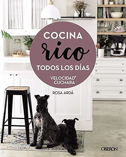 Cocina Rico Todos Los Días: Velocidad Cuchara, De Ardá, Rosa. Editorial Anaya Multimedia, Tapa Dura En Español