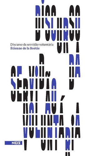 Discurso Da Servidão Voluntária, De Boétie, Étienne De La. Editora Nos Editora, Capa Mole, Edição 1ª Edição - 2016 Em Português