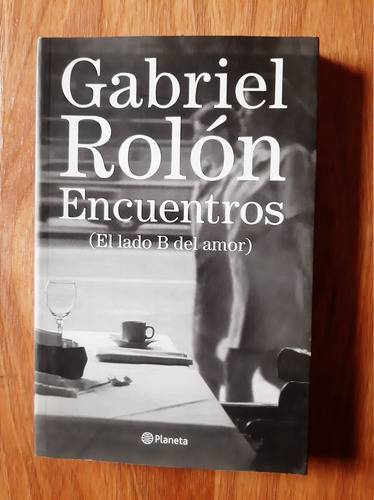 Gabriel Rolón  Encuentros ( El Lado B Del Amor ) - Planeta