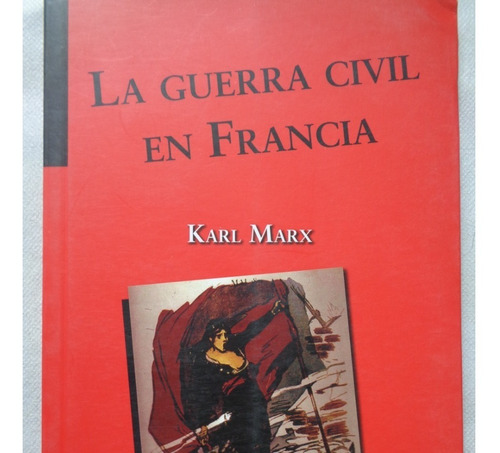 La Guerra Civil En Francia  (nuevo)  Karl Marx  +