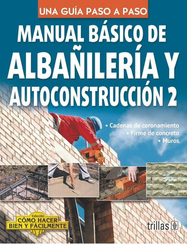 Manual Básico De Albañilería Y Autoconstrucción 2, Trillas