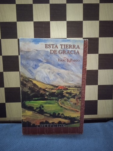 Esta Tierra De Gracia-isaac Pardo