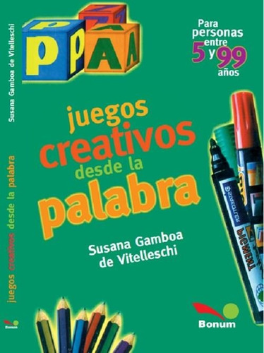 Juegos Creativos Desde La Palabra-gamboa De Vitelleschi, Sus