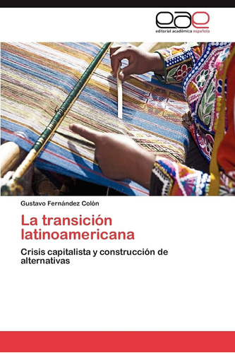 Libro: La Transición Latinoamericana: Crisis Capitalista Y C