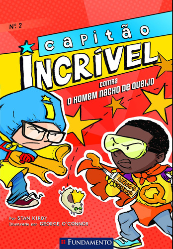 Livro Capitão Incrivel 02 - Contra O Homem Nacho De Queijo