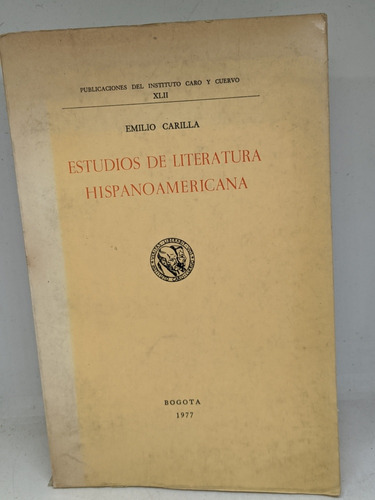 Emilio Carilla / Estudios De Literatura Hispano Americana 
