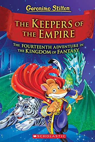 The Keepers Of The Empire (geronimo Stilton And The Kingdom 