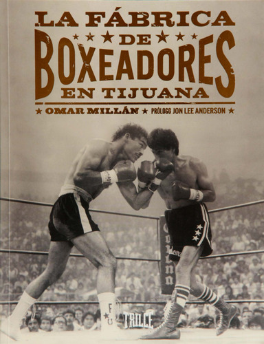 La Fábrica De Boxeadores En Tijuana 81yjy
