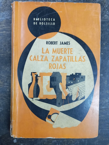 La Muerte Calza Zapatillas Rojas * Robert James * Hachette *