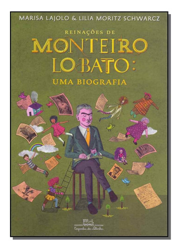 Reinações De Monteiro Lobato: Uma Biografia