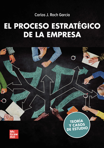 El Proceso Estratégico De La Empresa: Teoría Y