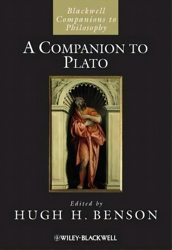 A Companion To Plato, De Hugh H. Benson. Editorial John Wiley Sons Ltd, Tapa Blanda En Inglés