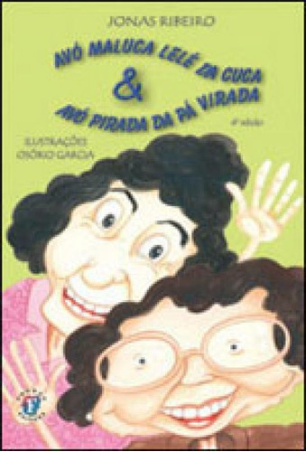 AVO MALUCA LELE DA CUCA E AVO PIRADA DA PA VIRADA - COLEÇAO, de Ribeiro, Jonas. Editora FRANCO, capa mole em português