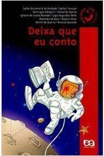 Deixa Que Eu Conto - Coleção Quero Ler ( Com Suplemento De Leitura) De Carlos Drummond De Andrade E Outros Pela Atica (2008) (Usado)