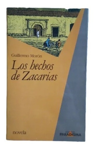 Los Hechos De Zacarías Guillermo Morón F11