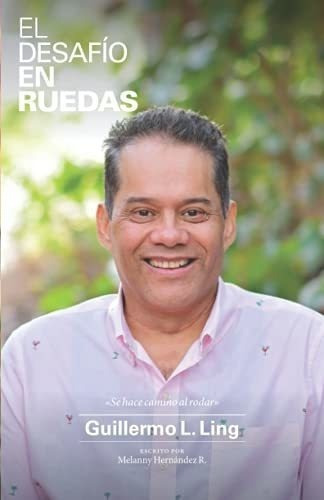El Desafio En Ruedas Se Hace Camino Al Rodar -..., De Hernandez, Melanny. Editorial Independently Published En Español