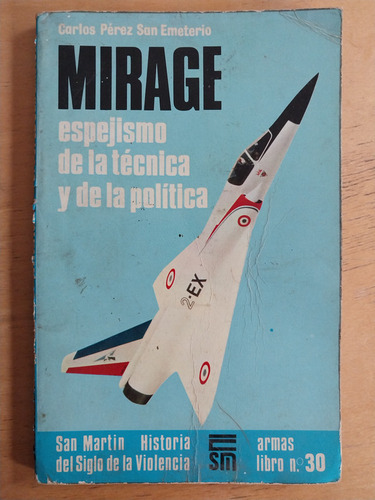 Mirage Espejismo De La Tecnica Y De La- Perez San Emeterio