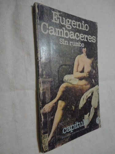 Sin Rumbo -eugenio Cambaceres- Ed. Ceal