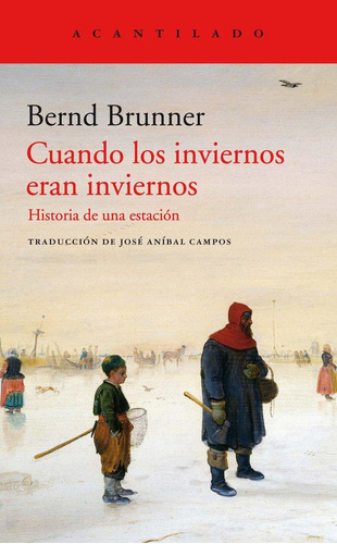 Libro: Cuandos Los Inviernos Eran Inviernos. Brunner, Bernd.