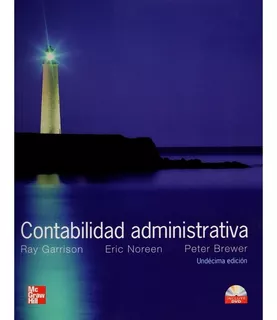 Contabilidad Administrativa / Ray H. Garrison / Mcgraw Hill