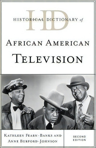 Historical Dictionary Of African American Television, De Kathleen Fearn-banks. Editorial Rowman Littlefield, Tapa Dura En Inglés