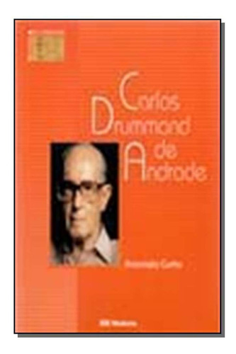 Carlos Drummond De Andrade, De Antonieta Cunha. Editora Moderna Em Português