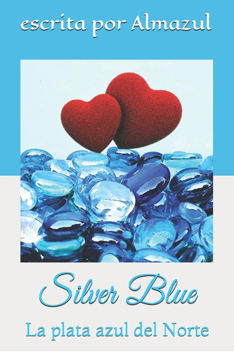Libro: Silver Blue: La Plata Azul Del Norte (edición En