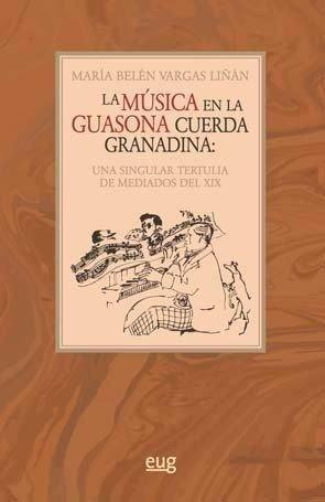 Libro: La Música En La Guasona Cuerda Granadina. Vargas Liñá