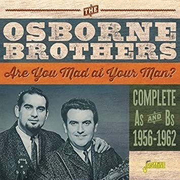 Osborne Brothers Are You Mad At Your Man: Complete As & Bs 1