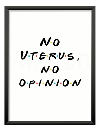 Poster Imprimible Friends Series No Uterus No Opinion Deco