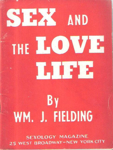 Sex And The Love Life - W. J. Fielding