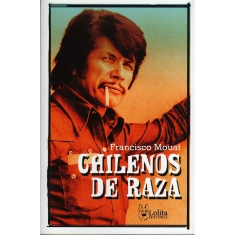 Libro Chilenos De Raza Francisco Mouat Nuevo