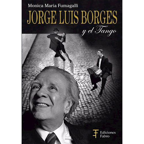 Jorge Luis Borges Y El Tango - Fumagalli - #d