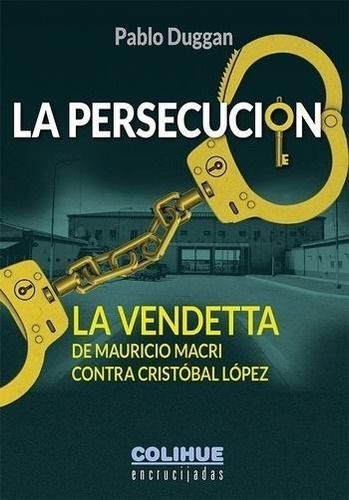 Persecucion,  La Vendetta De Mauricion Macri Con Cristoba