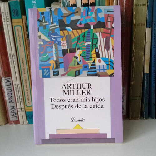 Todos Eran Mis Hijos. Después De La Caída De Arthur Miller