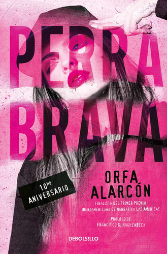 Perra brava: (Edición 10° Aniversario), de Alarcón, Orfa. Serie Contemporánea Editorial Debolsillo, tapa blanda en español, 2021