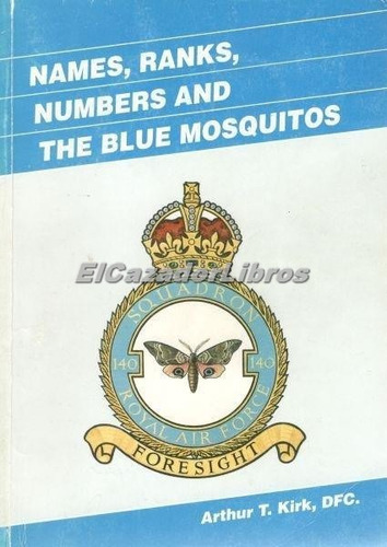 Names, Ranks, Numbers And The Blue Mosquitos Raf Guerra A48