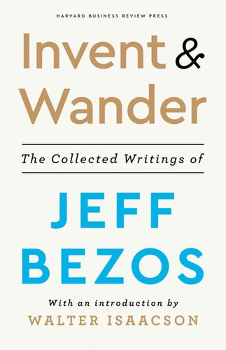 Invent And Wander - Jeff Bezos (tapa Dura) Inglés