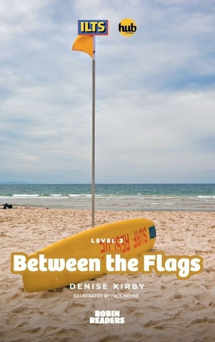 Between The Flags - Robin Readers 2, de Kirby, Denise. Hub Editorial, tapa blanda en inglés internacional, 2018