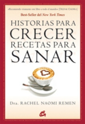 Historias Para Crecer. Recetas Para Sanar - Rachel Naomi Rem