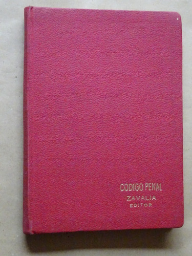 Código Penal De La República Argentina. Zavalía. 1972/