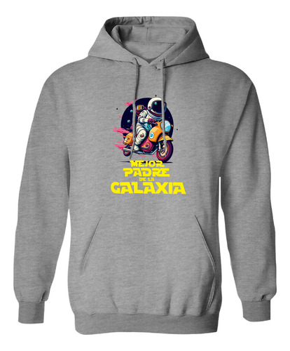 Sudadera Unisex Para El Mejor Padre De La Galaxia