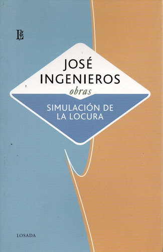 Simulacion De La Locura/l - Ingenieros - Losada