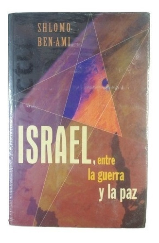 Libro Israel, Entre La Guerra Y La Paz, Shlomo Ben-ami,