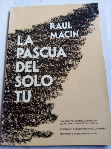 Raúl Macin La Pascua Del Solo Tú Poesía Libro Firmado